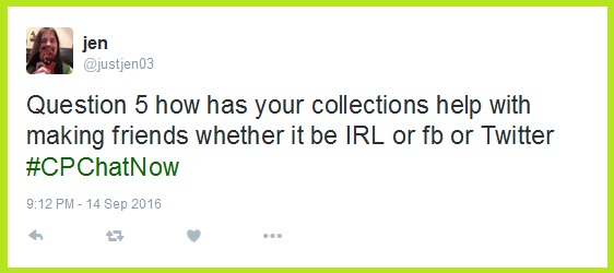 Jen asks the #CPChatNow community, "Has your collections helped you to make friends?"