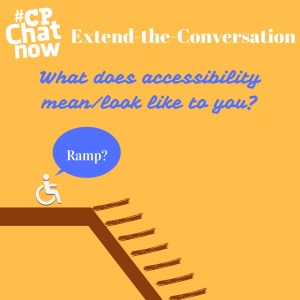 This week's extend-the-conversation question asks "What does accessibility mean/look like to you?"