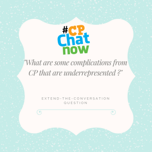 Extend-The-Conversation graphic: What are some complications from CP that are underrepresented?