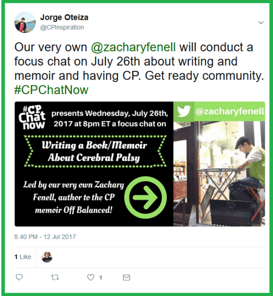 Co-host Zachary Fenell, author of the cerebral palsy memoir Off Balanced, will lead a discussion on writing a CP related book/memoir on Wednesday, July 26th, 2017.