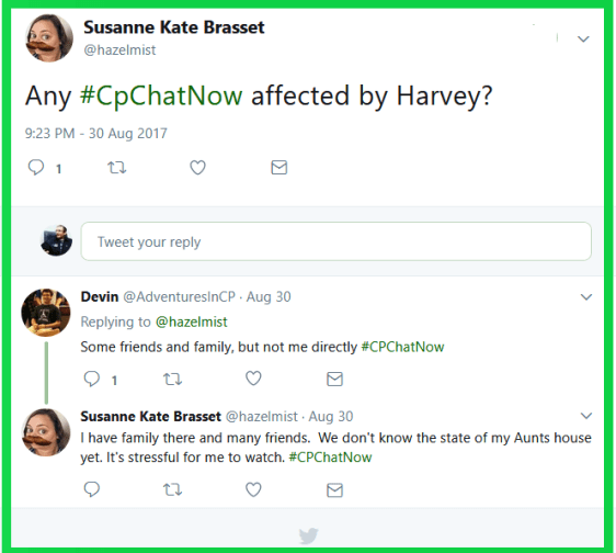 Susanne asks if anyone in CPChatNow was impacted by Hurricane Harvey.