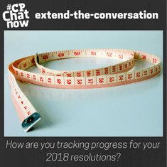 Answer for the week's extend-the-conversation question, "How are you tracking progress for your 2018 resolutions?"