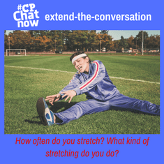 This week's extend-the-conversation question asks "How often do you stretch? What kind of stretching do you do?"