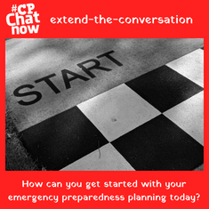 This week's extend-the-conversation question asks, "How can you get started with your emergency preparedness planning today?"