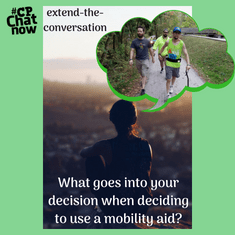This week's extend-the-conversation question asks, "What goes into your decision when deciding to use a mobility aid?"