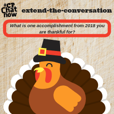 This week's extend-the-conversation question asks, "What is one 2018 accomplishment you feel thankful for?"