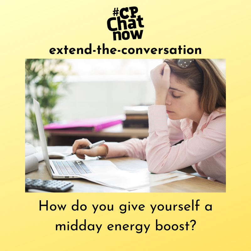 This week's extend-the-conversation question asks "How do you give yourself a midday energy boost?"