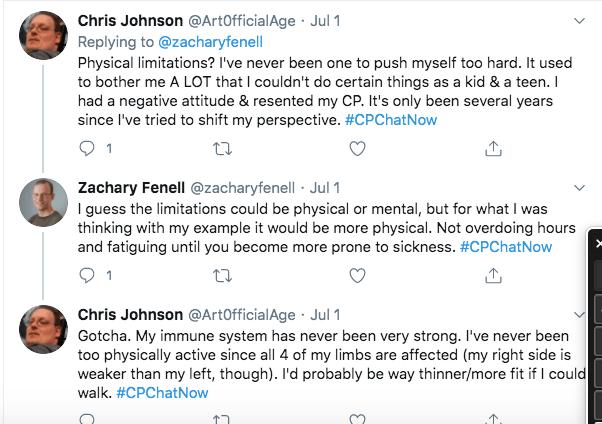 chris tweets he does not push his physical limitations and it has been a struggle because he used to resent his cp. he also tweets his immune system has never been strong and all 4 sides are affected so he wishes he could be more physically active. 
