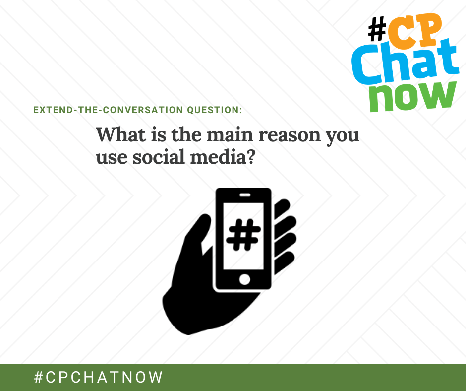 the extend-the-conversation question graphic. What is the main reason you use social media? There is a graphic of a hand holding a smart phone with a hashtag