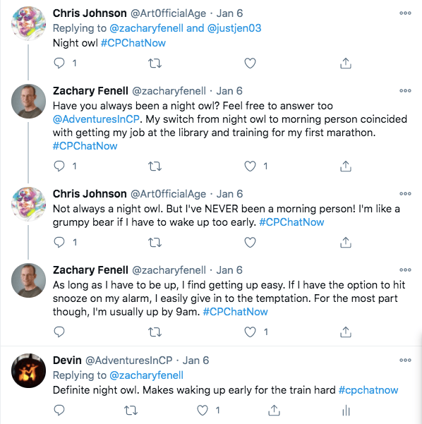 chris tweeted he is a night owl, zach asks if he has always been a night owl and tweets he shifted to being a morning person when working at the library, chris tweets he has not always been a night owl, but he has never been a morning person, zach tweets if he has to be up, getting up is easy, i tweet i am a night owl which makes waking up for the train hard