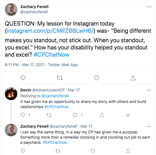 zach asks how member's disabilities have helped them standout and excel. i tweeted it has given me an opportunity to share my story with others and build relationships. zach tweets he can say the same thing and his cp gave him a purpose, more than clocking in and out of a job.
