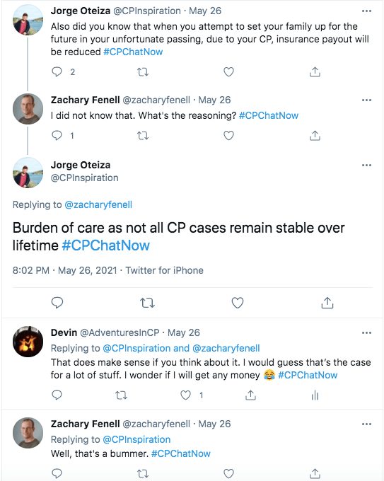 jorge asked members if they knew due to cp that life insurance payouts would be reduced. zach asks what the reasoning is. jorge tweeted burden of care as not all cp cases remain stable. i tweeted that does make senes and guessed that is the case for a lot of stuff and wondered if i will get any money 