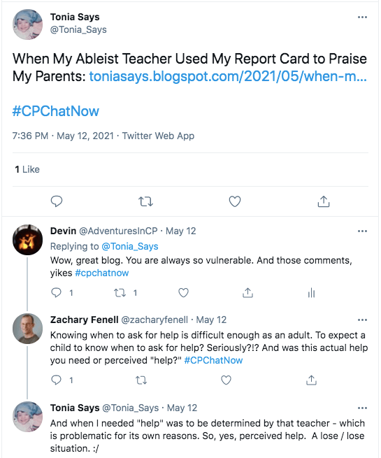 tonia shares a blog post about an ableist teacher that used a report card to praise her parents, i praised her for being vulnerable, zach tweeted knowing when to ask for help is difficult as an adult, let alone being a child. he asks if the help was needed or perceived help. tonia tweeted the help was to be determined by her teacher so it was perceived help. 