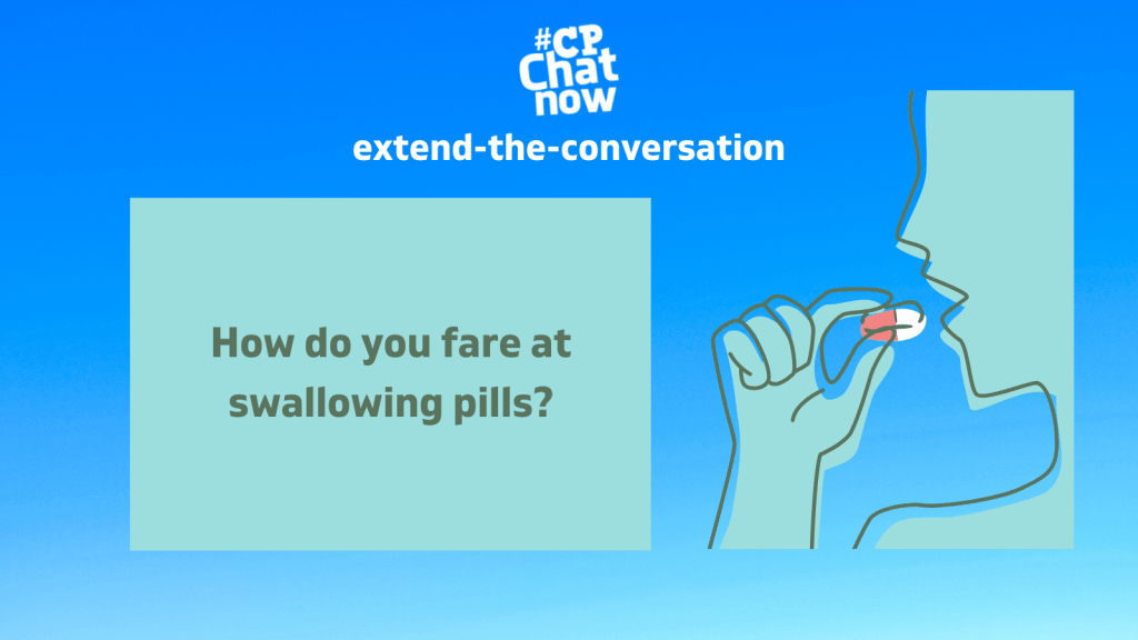 This week's extend-the-conversation question asks "How do you fare at swallowing pills?"