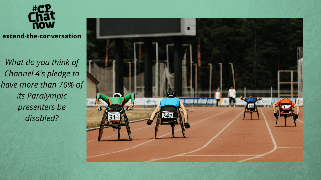 This week's extend-the-conversation question asks "What do you think of Channel 4's pledge to have more than 70% of its Paralympic presenters be disabled?"