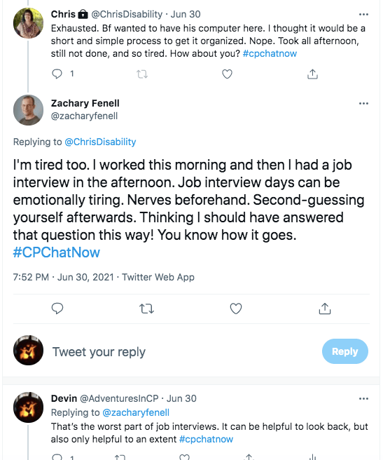 chris talked about how she was exhausted due to setting up her boyfriend's computer, zach tweeted he is tired due to work in the morning and a job interview in the afternoon, he tweeted it was emotionally tiring with nerves beforehand, second guessing afterwards. i tweeted that's the worst part of a job interview that it's helpful to look back, but only helpful to an extent